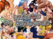 Dreams of Hardcore